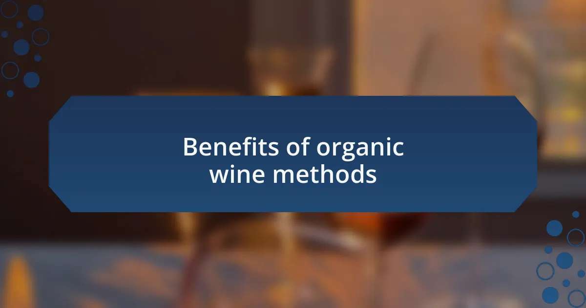 Benefits of organic wine methods