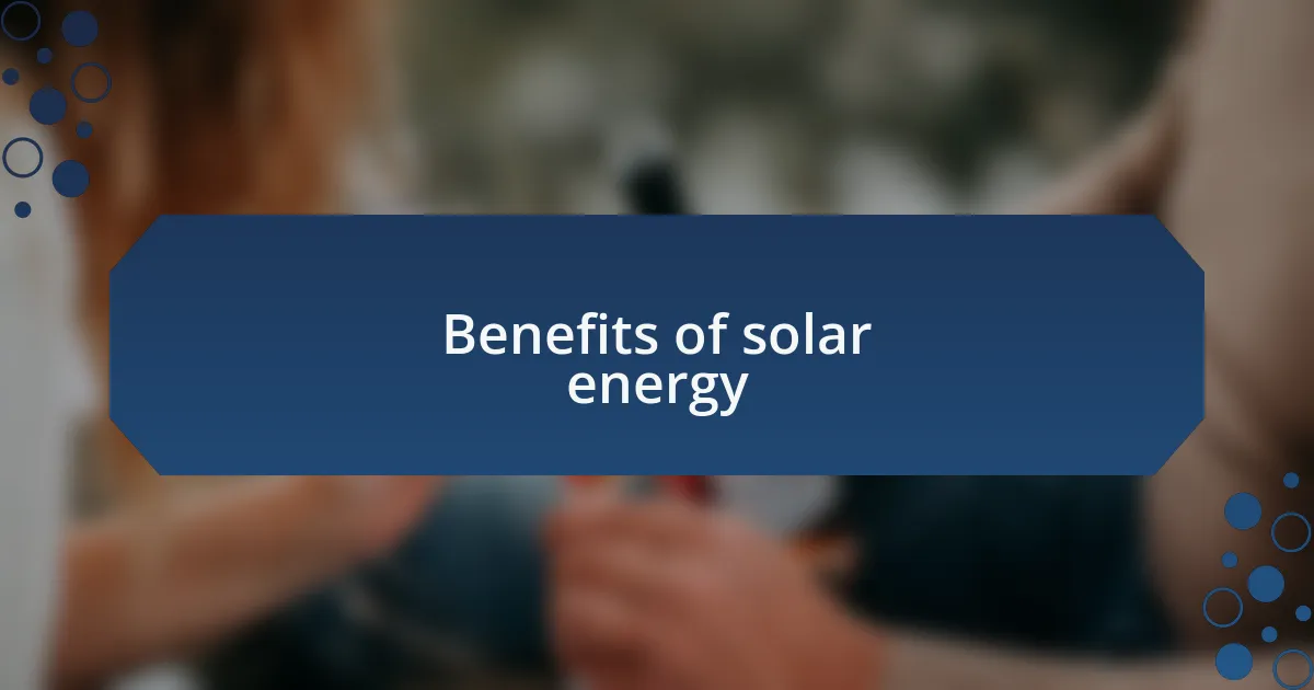 Benefits of solar energy