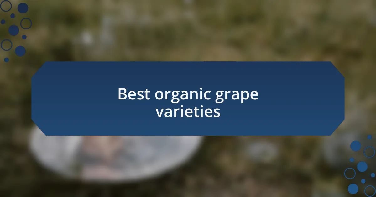Best organic grape varieties