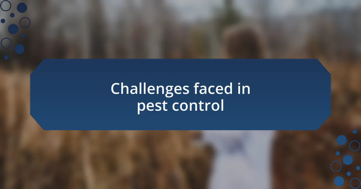 Challenges faced in pest control