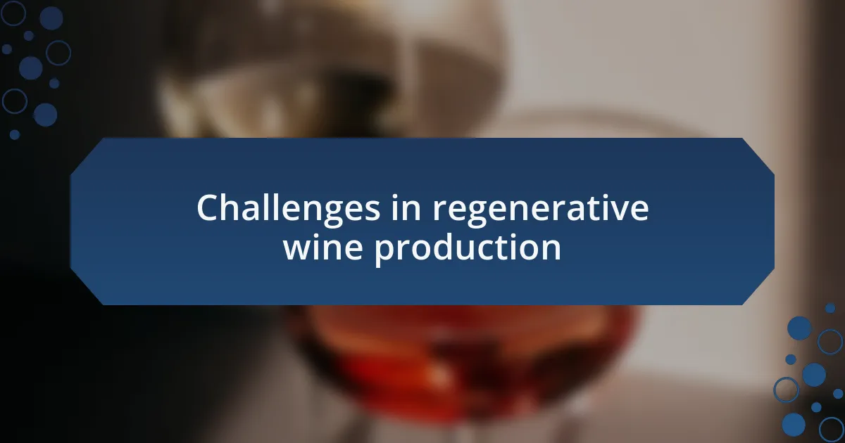 Challenges in regenerative wine production