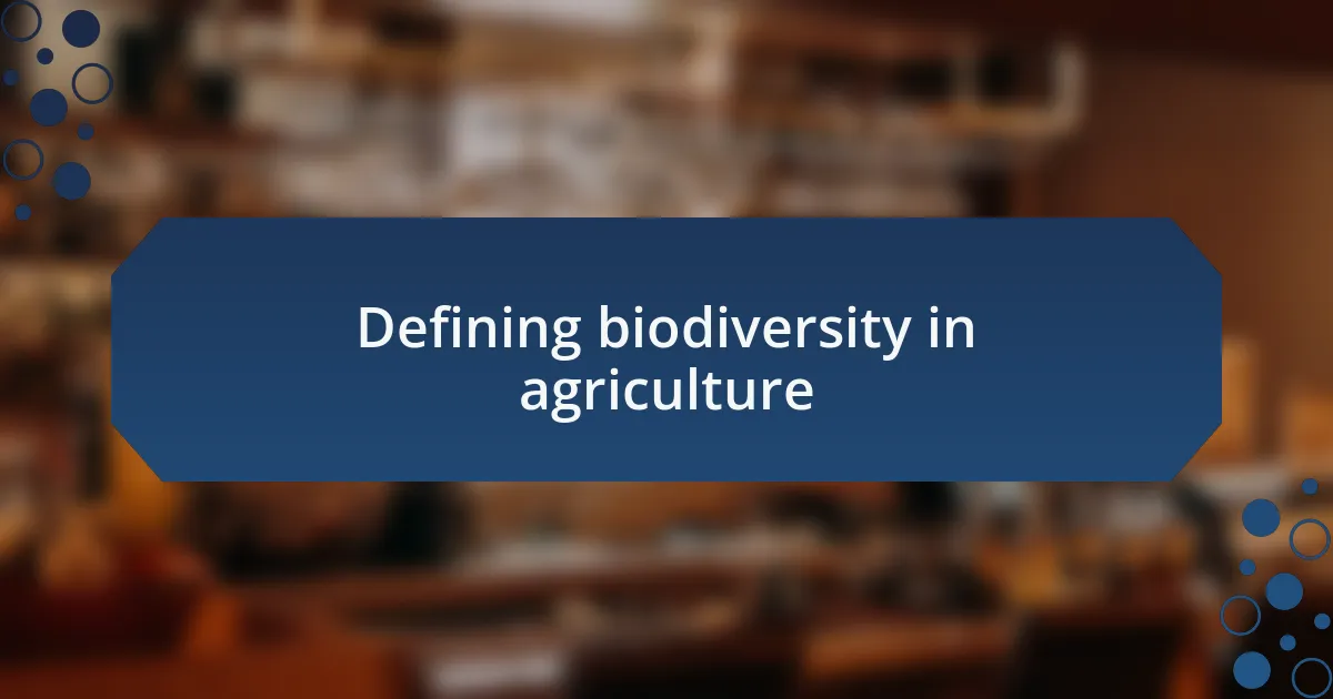 Defining biodiversity in agriculture