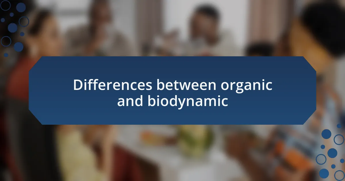 Differences between organic and biodynamic