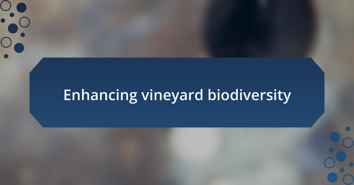 Enhancing vineyard biodiversity