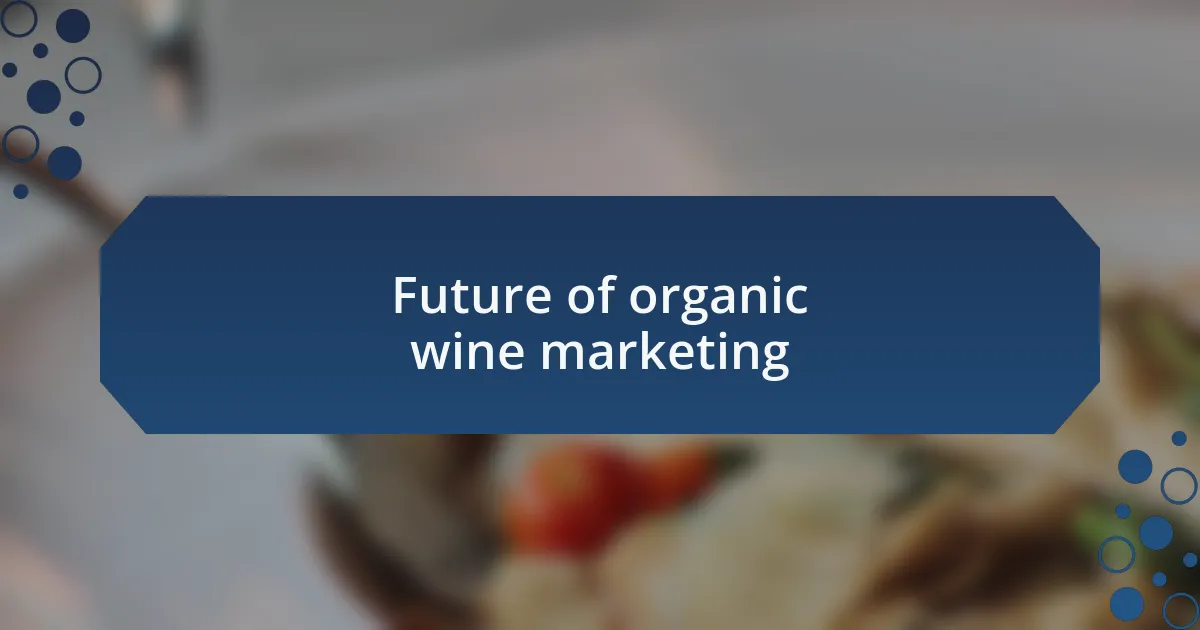 Future of organic wine marketing