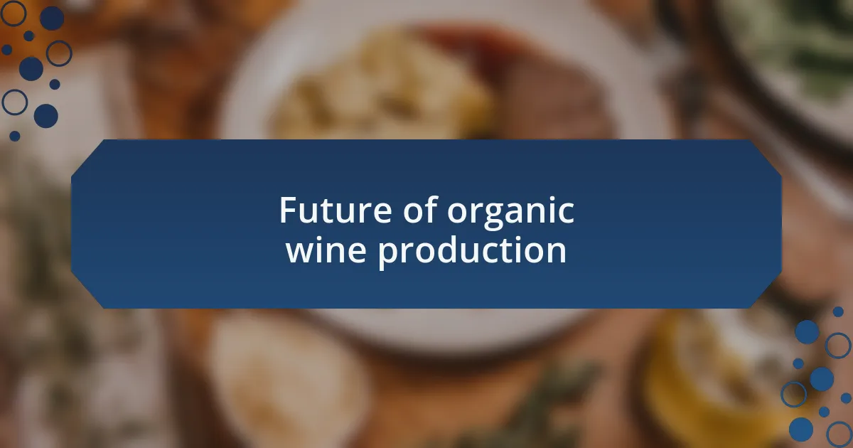 Future of organic wine production