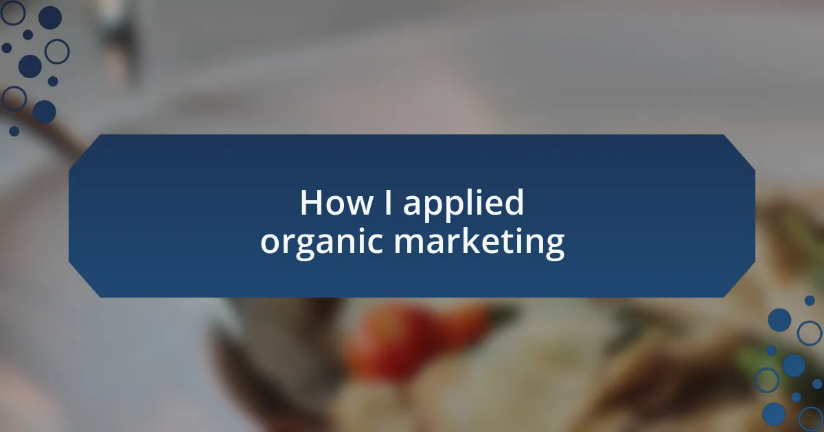 How I applied organic marketing