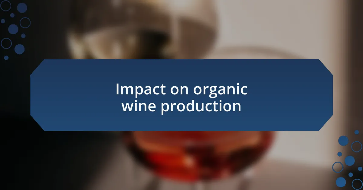 Impact on organic wine production