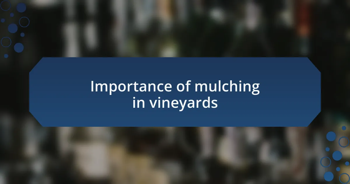 Importance of mulching in vineyards