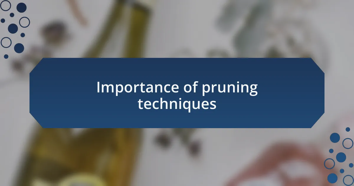 Importance of pruning techniques