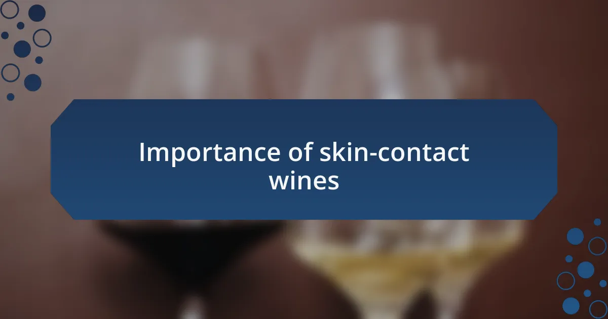 Importance of skin-contact wines