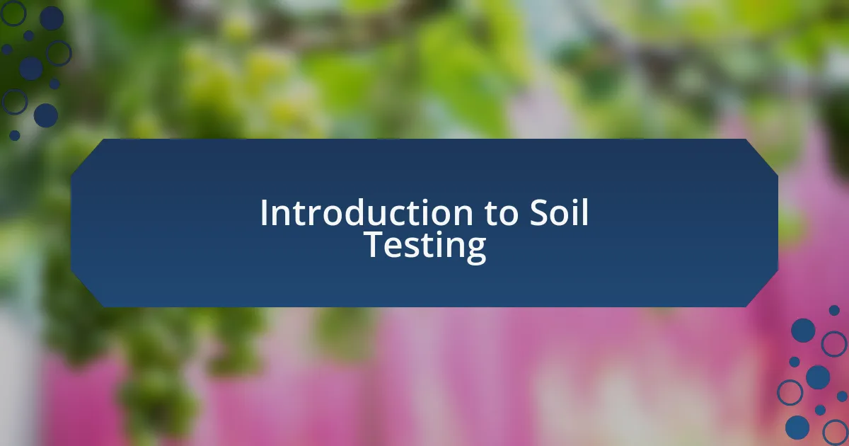 Introduction to Soil Testing