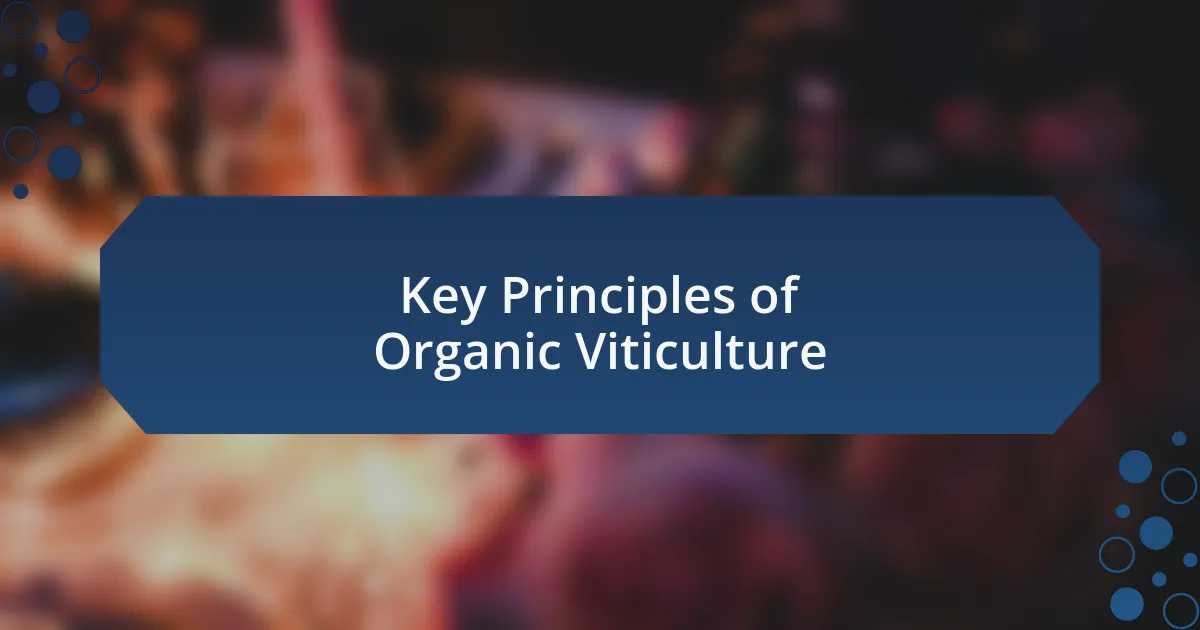 Key Principles of Organic Viticulture