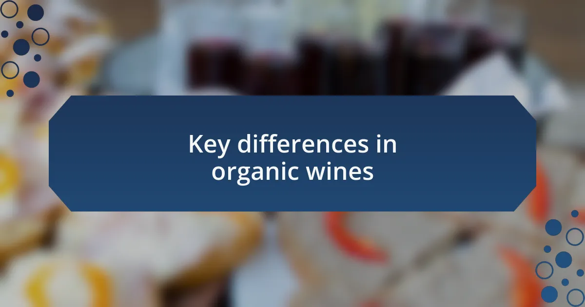 Key differences in organic wines