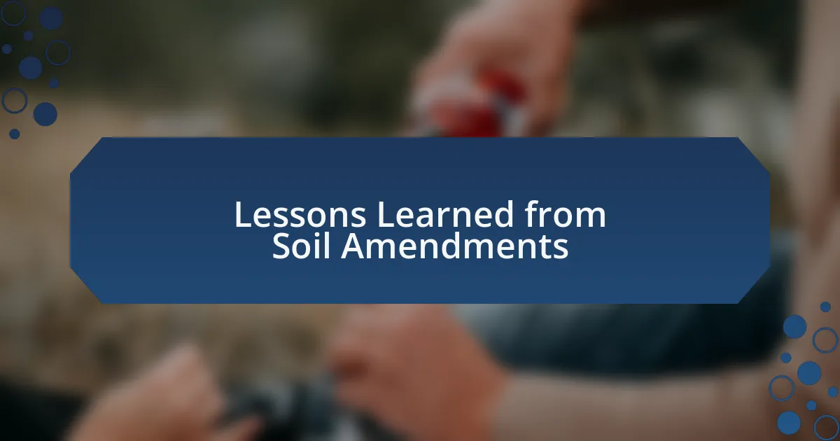 Lessons Learned from Soil Amendments
