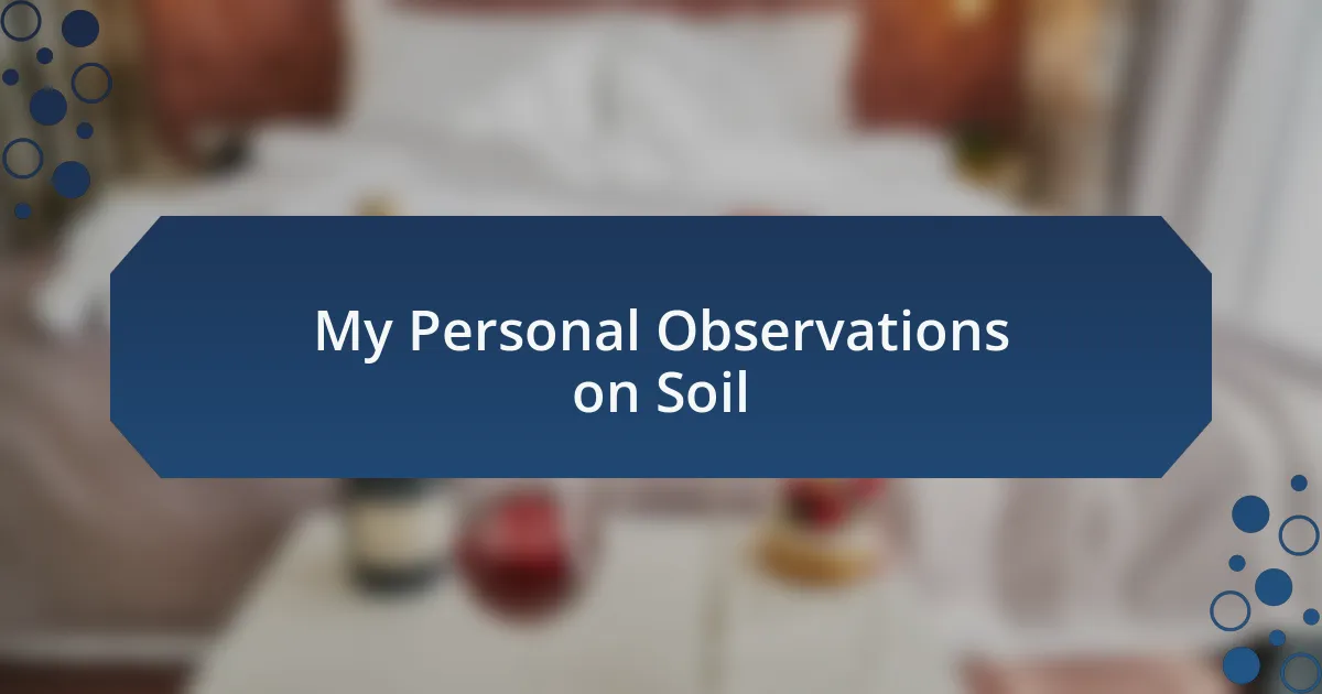 My Personal Observations on Soil