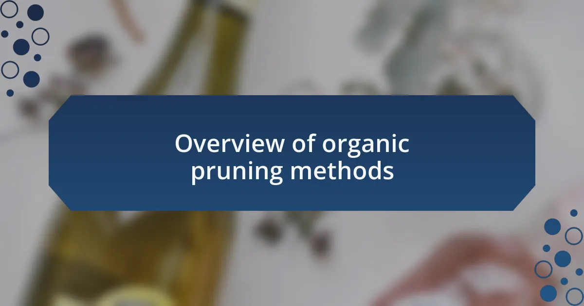 Overview of organic pruning methods