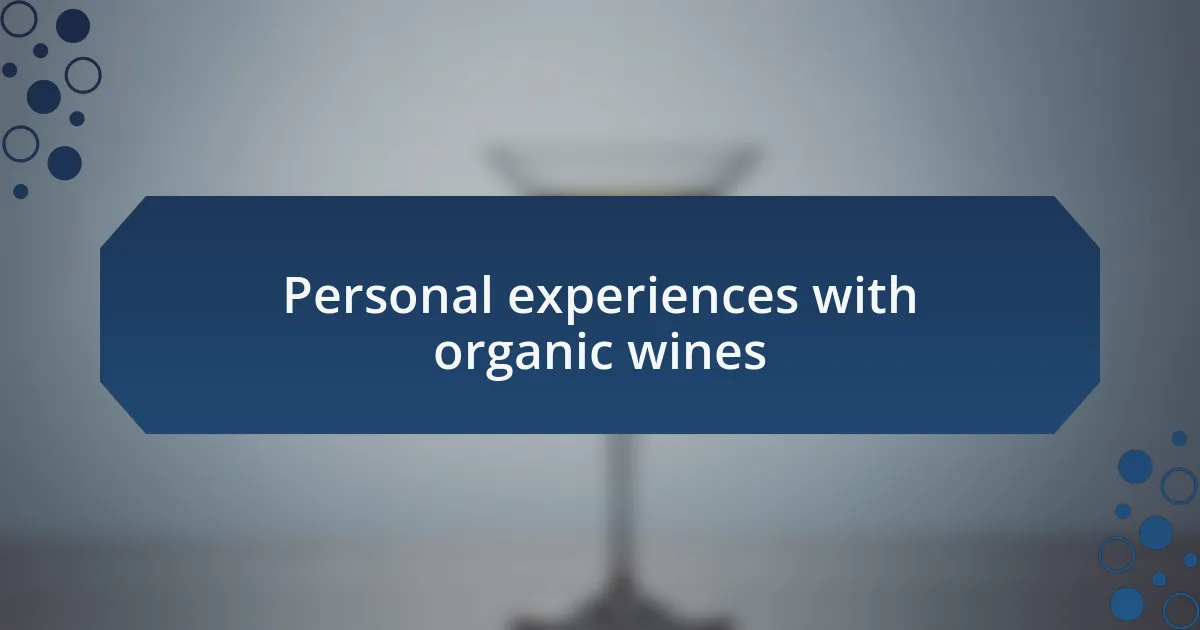 Personal experiences with organic wines