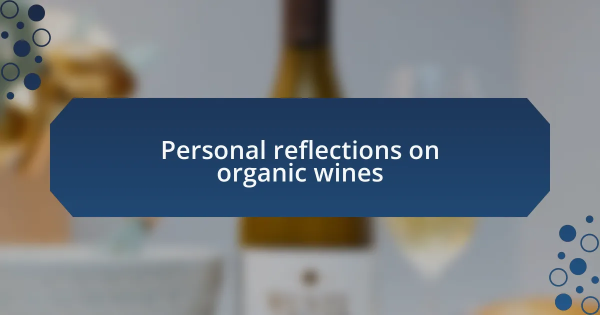 Personal reflections on organic wines