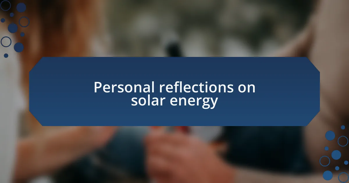 Personal reflections on solar energy
