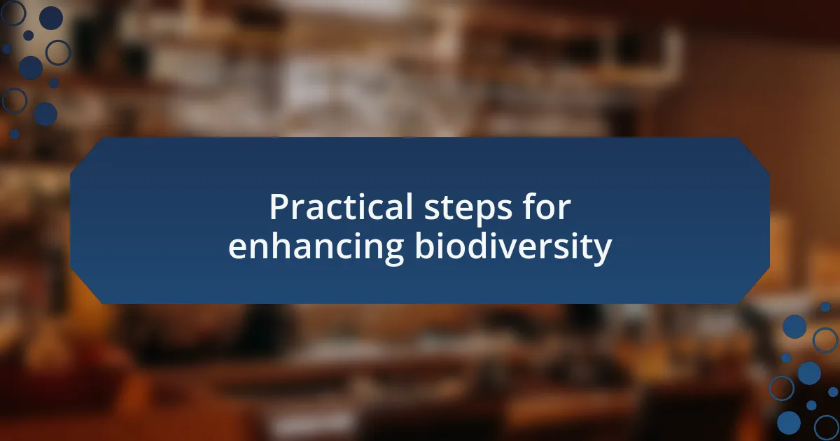 Practical steps for enhancing biodiversity
