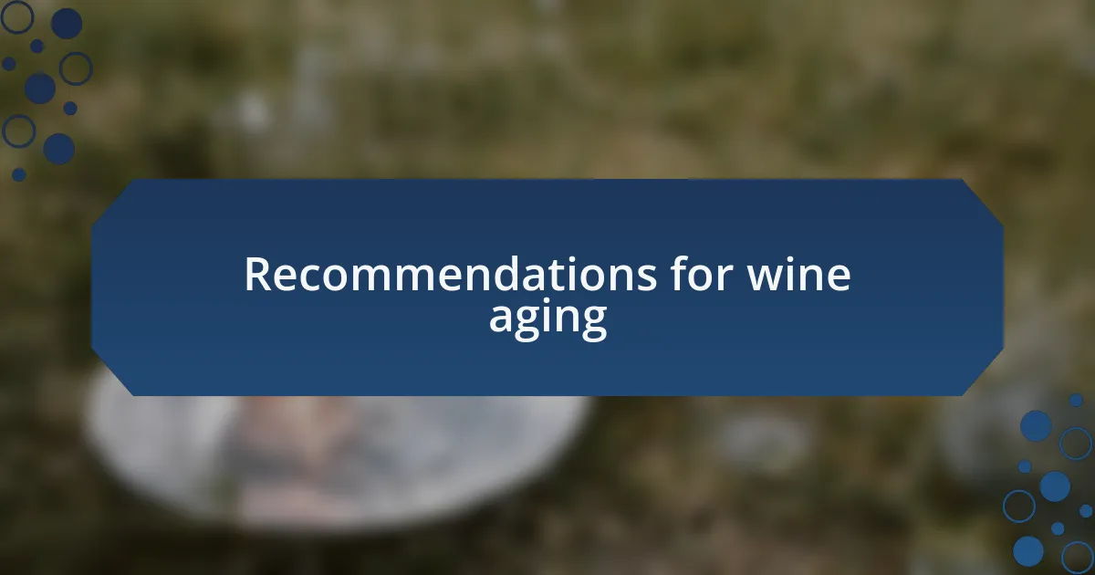 Recommendations for wine aging