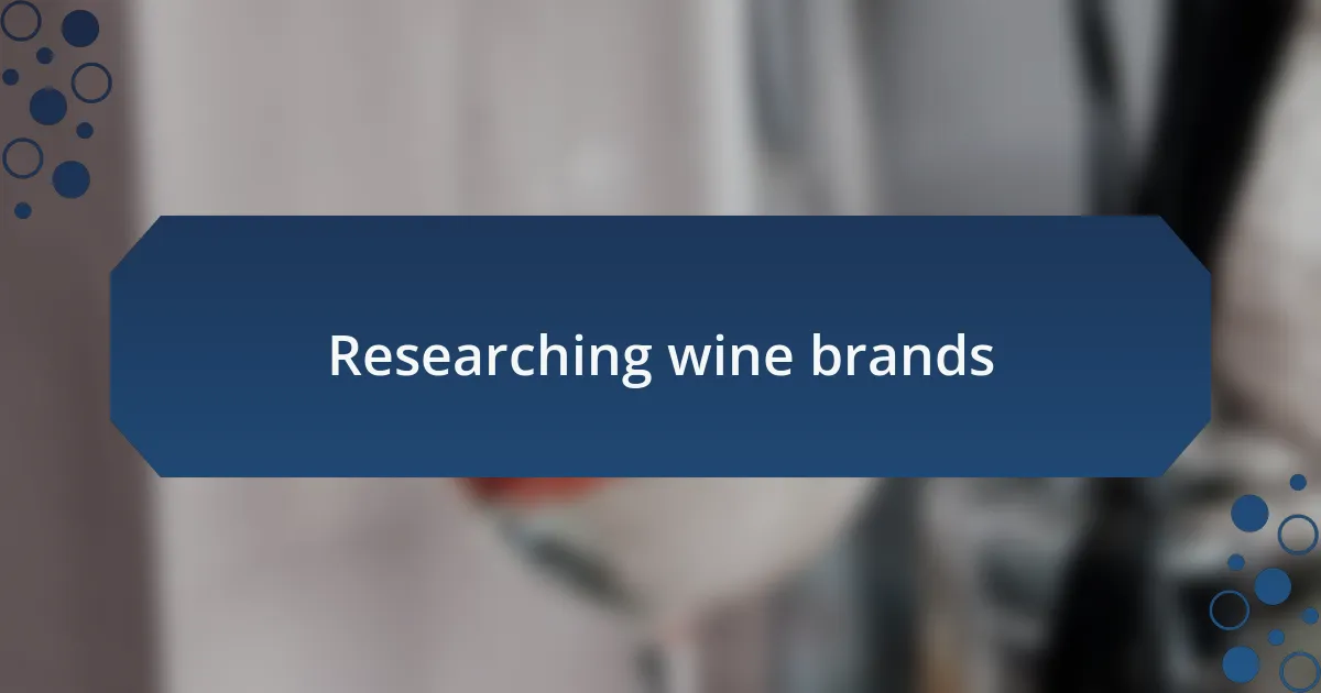 Researching wine brands