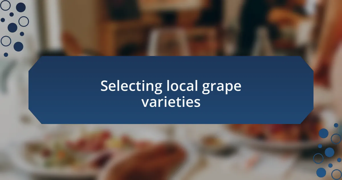 Selecting local grape varieties