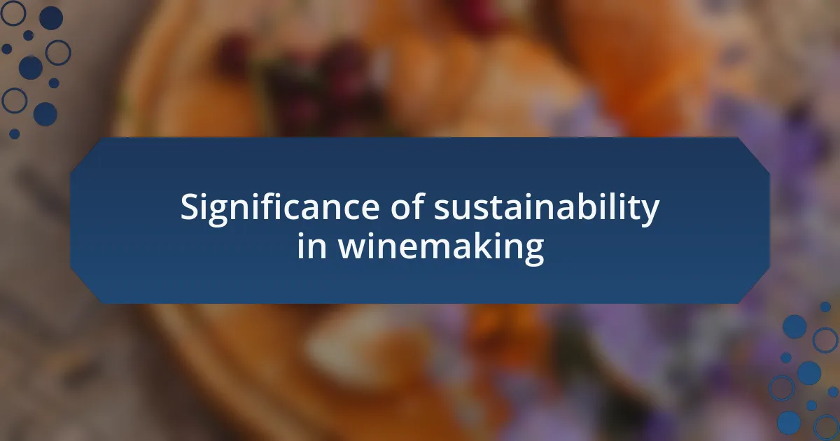 Significance of sustainability in winemaking