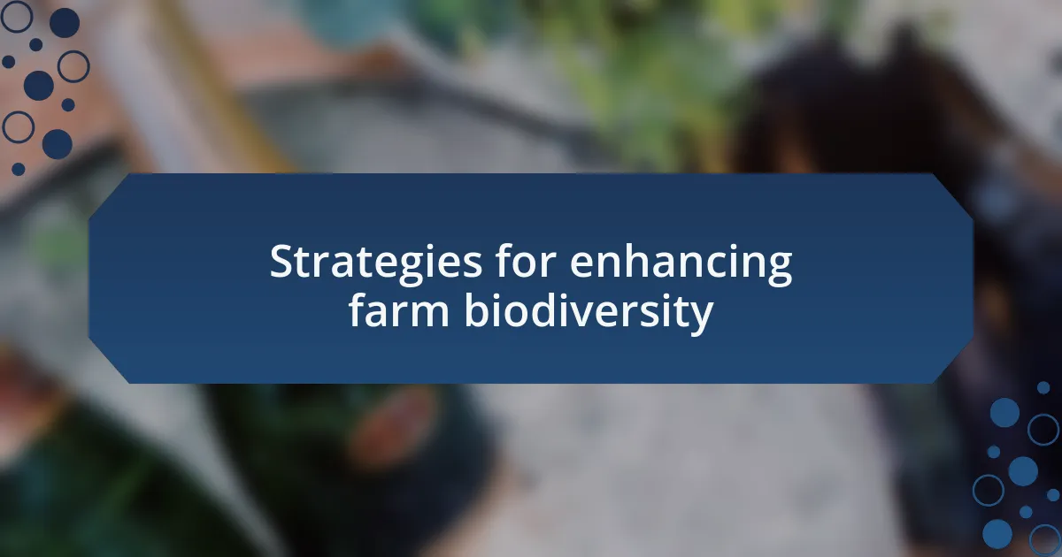Strategies for enhancing farm biodiversity