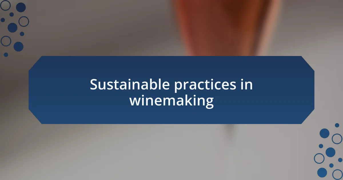 Sustainable practices in winemaking