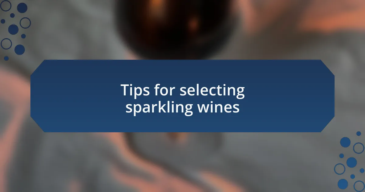 Tips for selecting sparkling wines