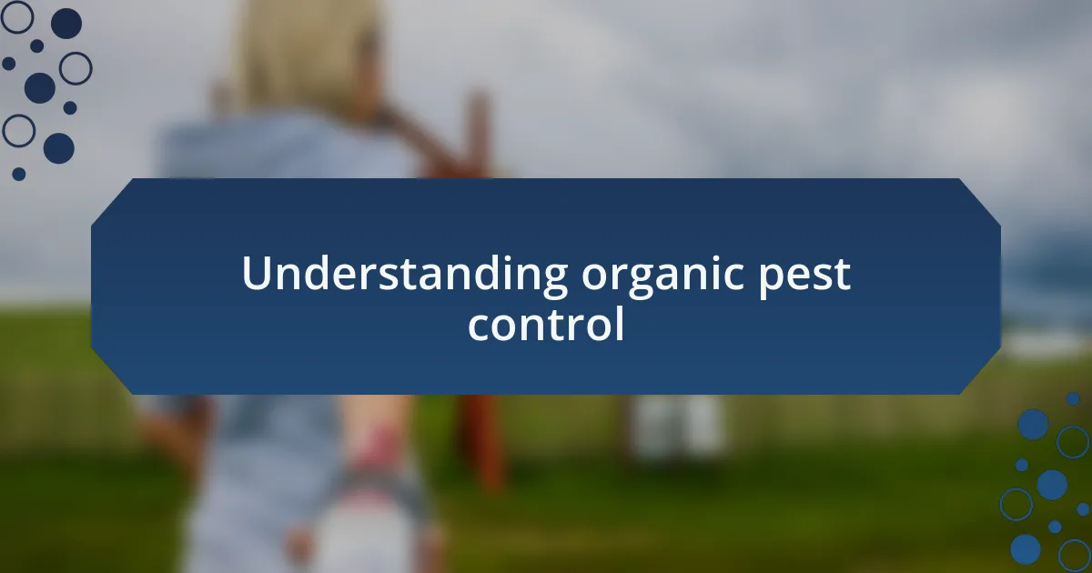 Understanding organic pest control