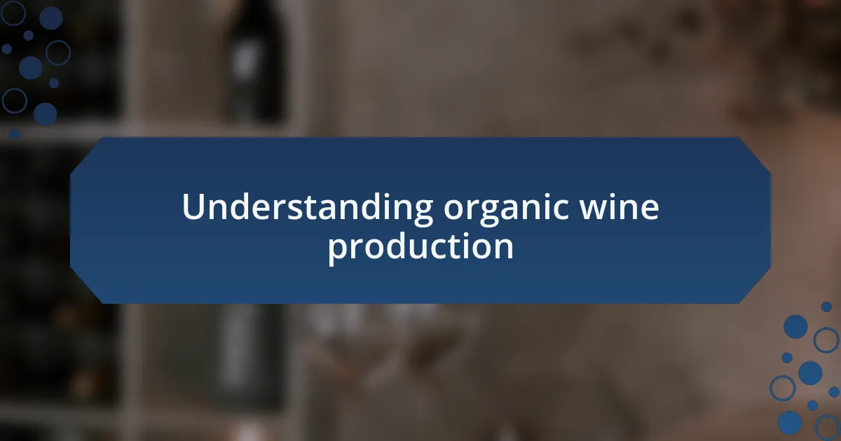 Understanding organic wine production
