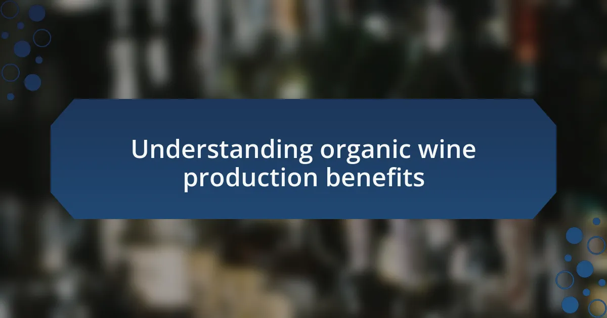 Understanding organic wine production benefits